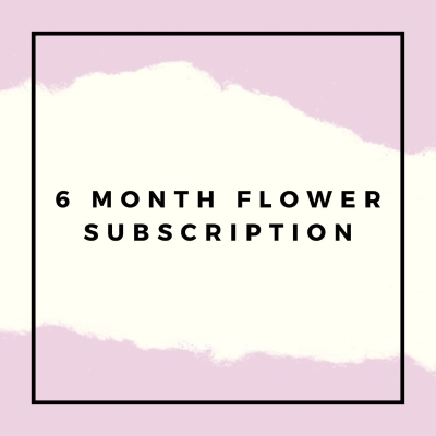 6 Month Flower Subscription